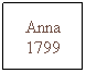 Text Box: Anna 1799
